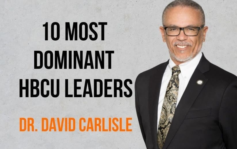 CDU President Dr. David Carlisle with the title of one of the 10 Most Dominant HBCU Leaders